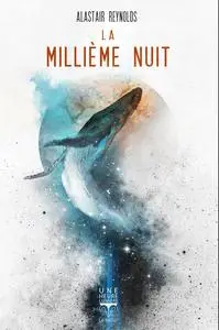 Alastair Reynolds, "La millième nuit"