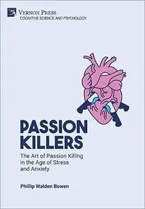 Passion Kiillers: The Art of Passion Killing in the Age of Stress and Anxiety