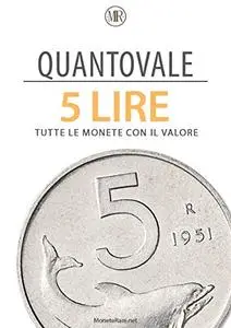 Quantovale - 5 Lire Italiane - Tutte le monete con il loro valore