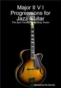 Major II V I Progressions for Jazz Guitar