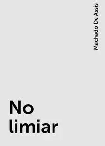 «No limiar» by Machado De Assis