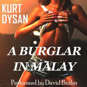 «A Burglar In Malay» by Kurt Dysan