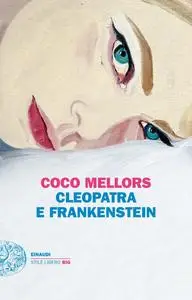 Coco Mellors - Cleopatra e Frankenstein