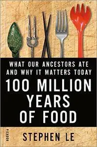 100 Million Years of Food: What Our Ancestors Ate and Why It Matters Today (Repost)