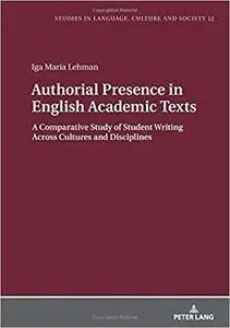 Authorial Presence in English Academic Texts: A Comparative Study of Student Writing across Cultures and Disciplines