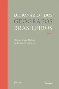 «Dicionário dos geógrafos brasileiros» by André Roberto Martin e Mônica Sampaio Machado
