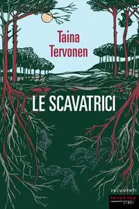 Taina Tervonen - Le scavatrici