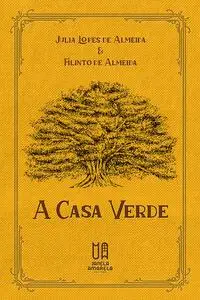 «A Casa Verde» by Filinto de Almeida, Júlia Lopes de Almeida