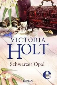 Victoria Holt - Schwarzer Opal