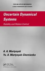 Uncertain Dynamical Systems: Stability and Motion Control (repost)