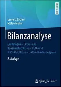 Bilanzanalyse: Grundlagen – Einzel- und Konzernabschlüsse – HGB- und IFRS-Abschlüsse – Unternehmensbeispiele (2nd Edition)