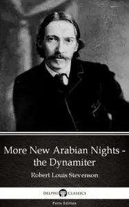 «More New Arabian Nights – the Dynamiter by Robert Louis Stevenson (Illustrated)» by Robert Louis Stevenson