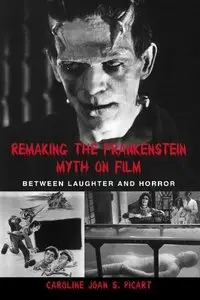 Remaking the Frankenstein Myth on Film (repost)