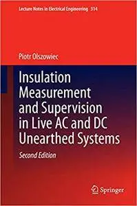 Insulation Measurement and Supervision in Live AC and DC Unearthed Systems (Repost)