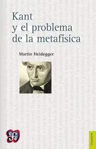 Martin Heidegger, "Kant y el problema de la metafísica"