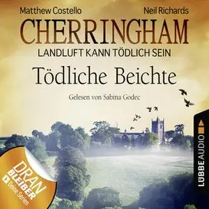 «Cherringham, Landluft kann tödlich sein - Folge 10: Tödliche Beichte» by Matthew Costello,Neil Richards