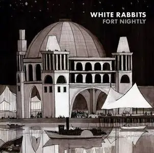 White Rabbits - Fort Nightly (2007)