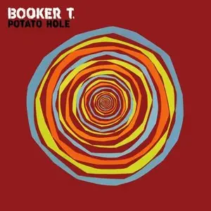Booker T. - Potato Hole (2009)
