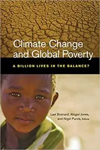 Climate Change and Global Poverty: A Billion Lives in the Balance?