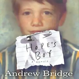«Hope's Boy: A Memoir» by Andrew Bridge