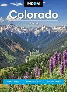 Moon Colorado: Scenic Drives, National Parks, Hiking & Skiing (Moon U.S. Travel Guide), 11th Edition