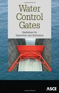 Water Control Gates: Guidelines for Inspection and Evaluation
