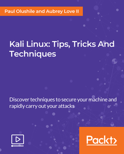Kali Linux: Tips, Tricks and Techniques