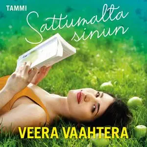 «Sattumalta sinun» by Veera Vaahtera