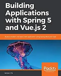 Building Applications with Spring 5 and Vue.js 2