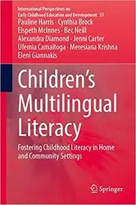Children’s Multilingual Literacy: Fostering Childhood Literacy in Home and Community Settings
