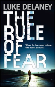 The Rule of Fear - Luke Delaney