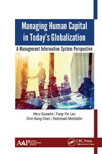 Managing Human Capital in Today’s Globalization : A Management Information System Perspective