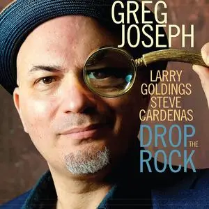 Greg Joseph, Larry Goldings & Steve Cardenas - Drop the Rock (2023) [Official Digital Download 24/88]