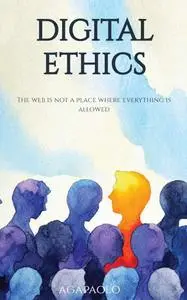 DIGITAL ETHICS: The web is not a place where everything is allowed