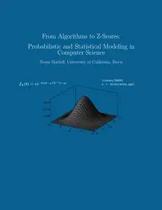 From Algorithms to z-scores: Probabilistic and Statistical Modeling in Computer Science