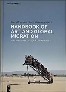 Handbook of Art and Global Migration: Theories, Practices, and Challenges