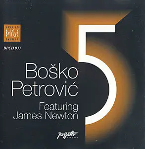 Bosko Petrovic 5 - Featuring James Newton