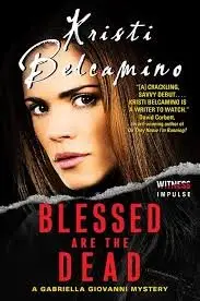 Kristi Belcamino - Blessed Are the Dead