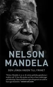 «Den långa vägen till frihet» by Nelson Mandela