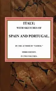 «Italy; with sketches of Spain and Portugal» by William Beckford