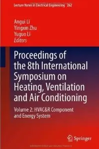 Proceedings of the 8th International Symposium on Heating, Ventilation and Air Conditioning: Volume 2 [Repost]
