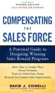 Compensating the Sales Force: A Practical Guide to Designing Winning Sales Reward Programs, Second Edition (repost)