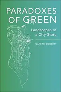 Paradoxes of Green: Landscapes of a City-State