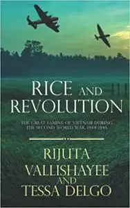 Rice and Revolution: The Great Famine of Vietnam during the Second World War, 1944-1945