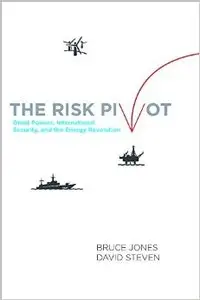 Risk Pivot: America, Emerging Powers, and the Energy Revolution
