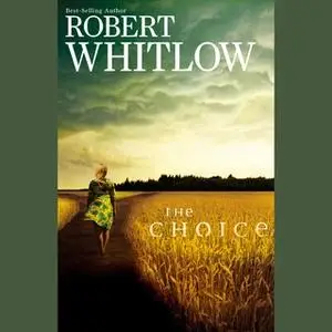 «The Choice» by Robert Whitlow
