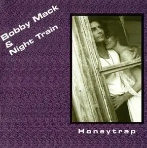 Bobby Mack & Night Train - Honeytrap (1993/2003)