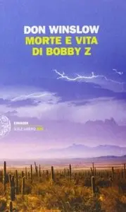 Don Winslow - Morte e vita di Bobby Z