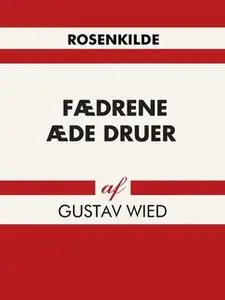 «Fædrene æde druer» by Gustav Wied