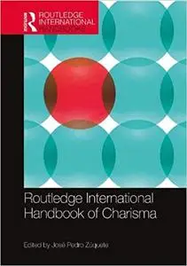 Routledge International Handbook of Charisma